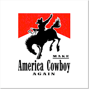 Make America Cowboy Again Posters and Art